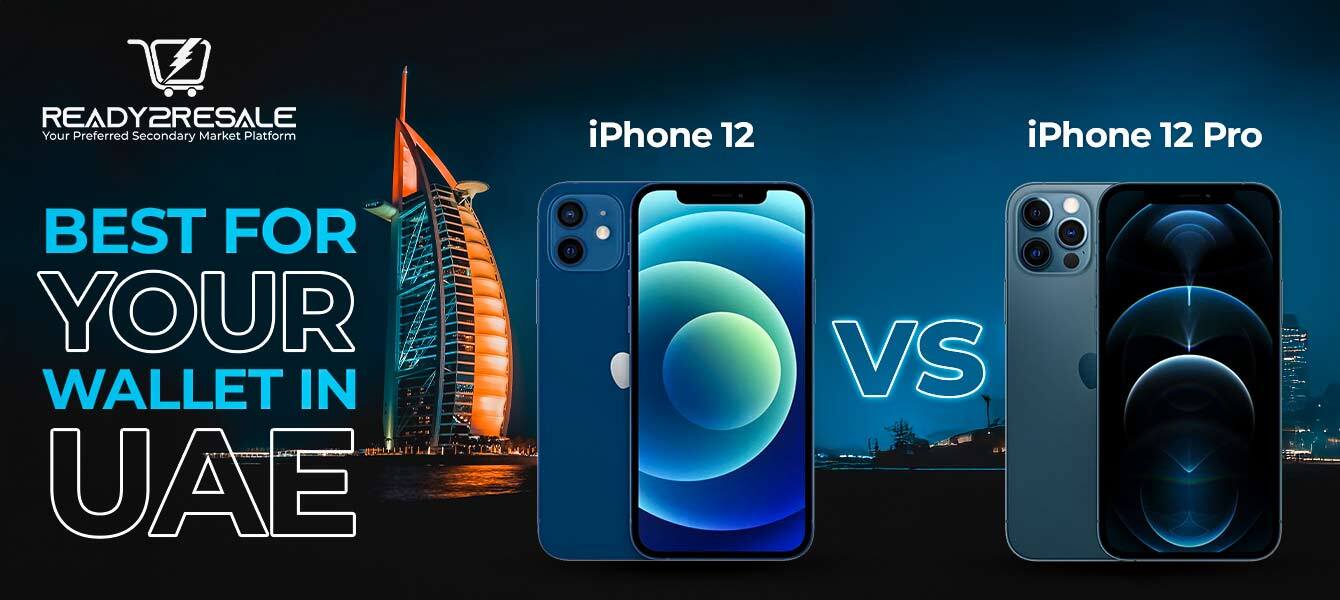 Best for Your Wallet in UAE iPhone 12 VS 12 Pro